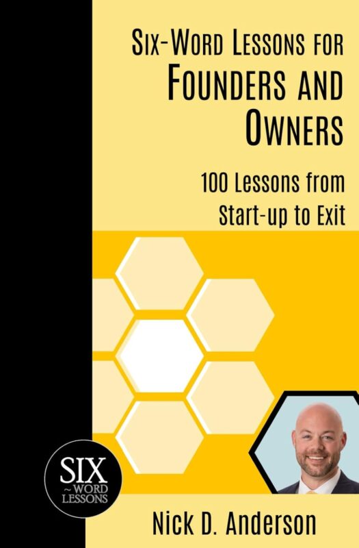 Six Word Lessons for Founders and Owners