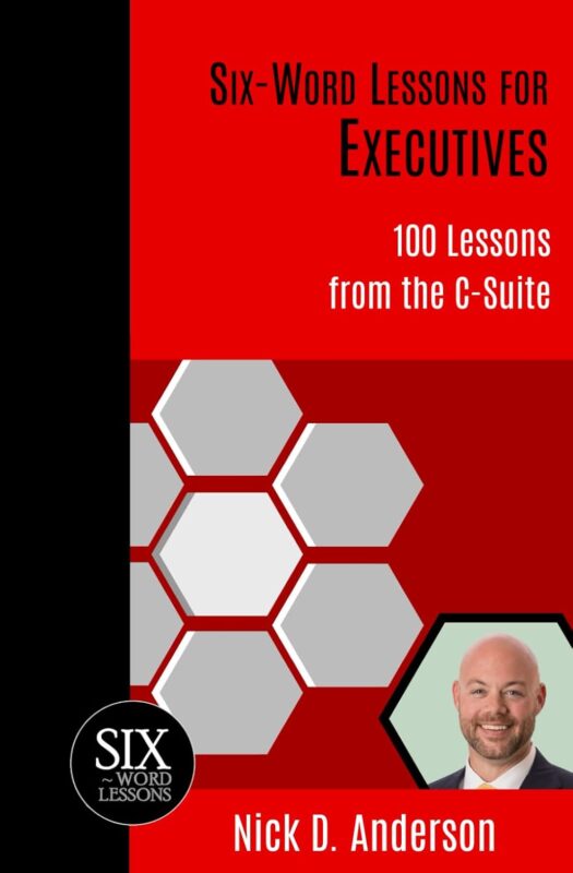 Six Word Lessons for Executives